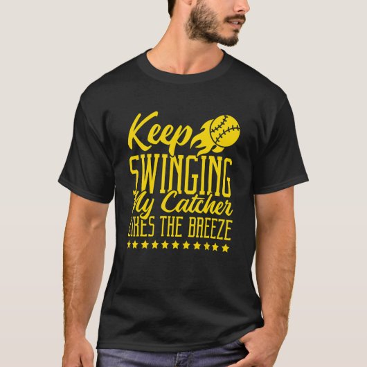 Keep Swinging My Catcher Likes The Breeze Softball T-shirt (Voorkant)