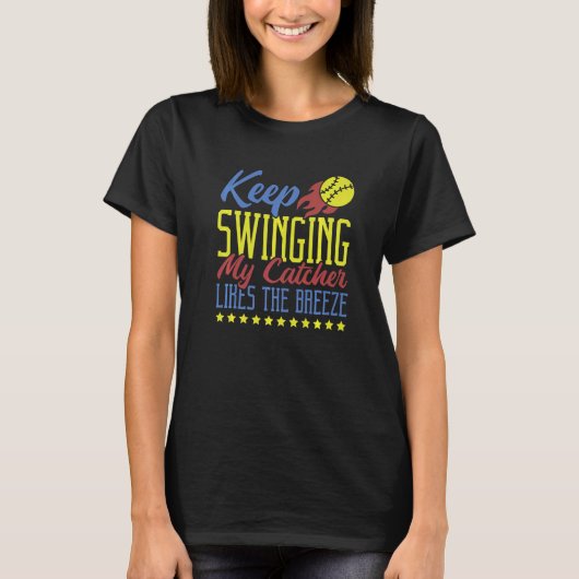 Keep Swinging My Catcher Likes The Breeze Softball T-shirt (Voorkant)