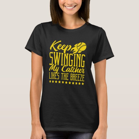 Keep Swinging My Catcher Likes The Breeze Softball T-shirt (Voorkant)