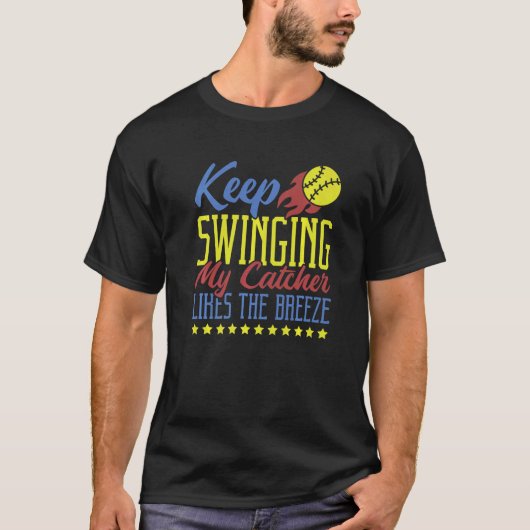 Keep Swinging My Catcher Likes The Breeze Softball T-shirt (Voorkant)