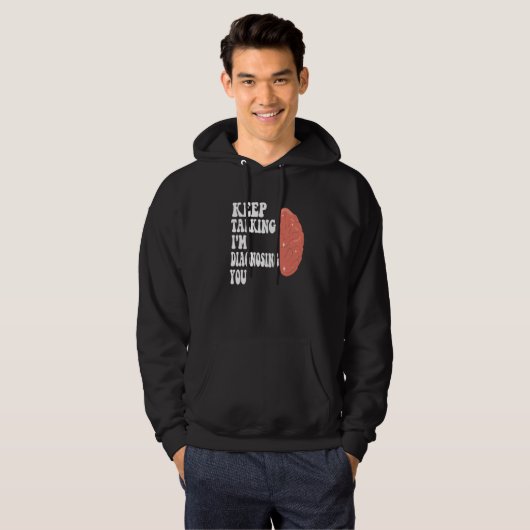 Keep Talking I'm diagnosing you Hoodie (Voorkant volledig)