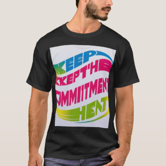 Keep the Commitment - Inspirerend T-shirt