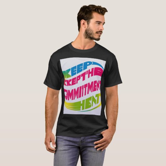 Keep the Commitment - Inspirerend T-shirt (Voorkant volledig)