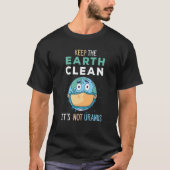 Keep The Earth Clean It's Not Uranus Environmental T-shirt (Voorkant)