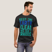 Keep The Earth Clean This Isn t Uranus T-shirt (Voorkant volledig)