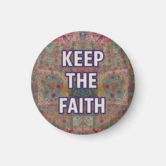 Keep the Faith – Encouragement magnet (Voorkant)