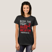 Keep The Fight Brain Aneurysm Aneurysm Awareness  T-shirt (Voorkant volledig)