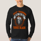 keep training until the belt turns black! funny Ta T-shirt (Voorkant)