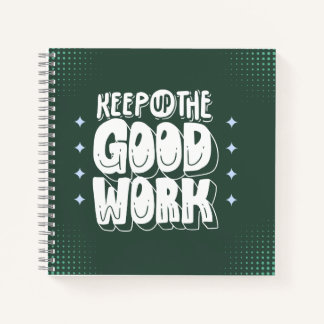 “Keep Up the Good Work” Bold Motivational Notitieboek