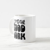Keep Up The Good Work | Motivational Quote Koffiemok (Voorkant links)