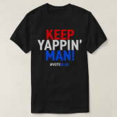 Keep Yappin Man Presidential Debate 2020 Verkiezin T-shirt (Design voorkant)
