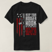 Keep Your Booger Hook Off The Bang Switch (ON BACK T-shirt (Design voorkant)