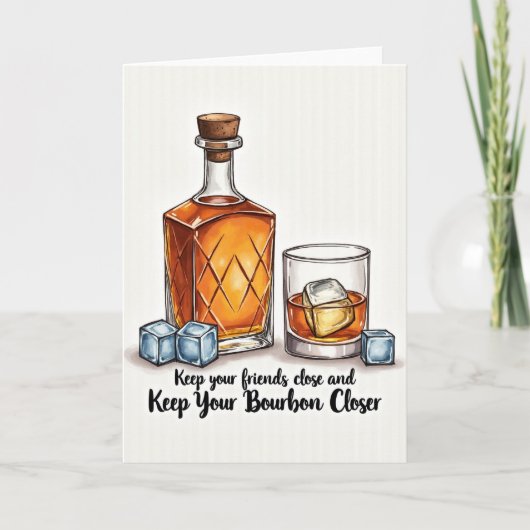 Keep Your Bourbon Closer Card Kaart (Voorkant)