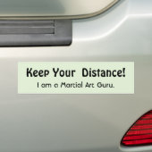 Keep Your Distance  Martial Art Sarcasm Bumpersticker (Op auto)