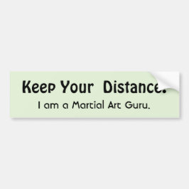Keep Your Distance  Martial Art Sarcasm Bumpersticker