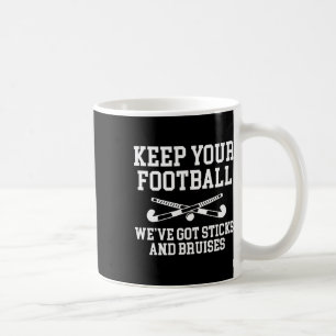 Keep Your Footll Weve Got Sticks Veldhockey Spelen Koffiemok