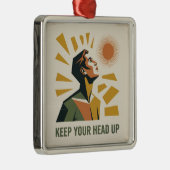 Keep Your Head Up Metalen Ornament (Rechts)