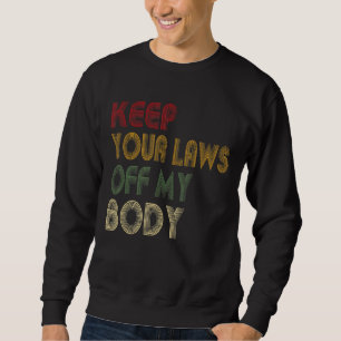 Keep Your Laws Off My Body Pro-Choice Feminist Abo Trui