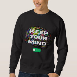 Keep Your Mind ON - mannen klassieke sweatshirt