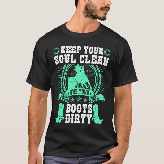 Keep Your Soul Clean Boots Dirty Rodeo Cowgirl Bar T-shirt (Voorkant)