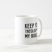 Keep Your Theology Off My Biology Koffiemok (Voorkant rechts)
