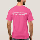 Keep Your Theology Off My Biology Pro-Choice T-shirt (Achterkant)
