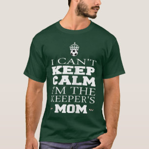 Keeper Moeder Voetbal Grappig Ik Kan Niet Kalm Bli T-shirt
