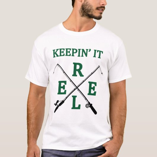 Keepin' It Reel T-shirt – Reel in the Fun! (Voorkant)