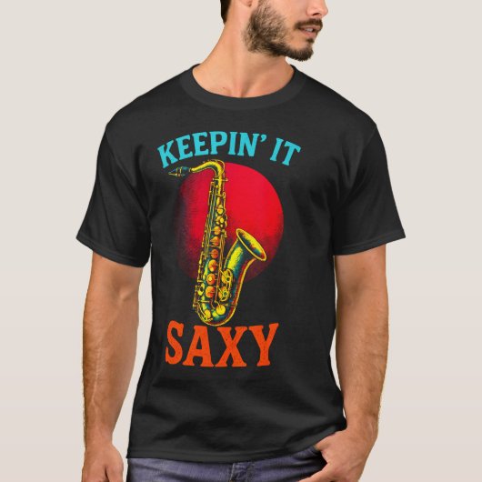Keepin' It Saxy - Jazz Saxofonist T-shirt (Voorkant)