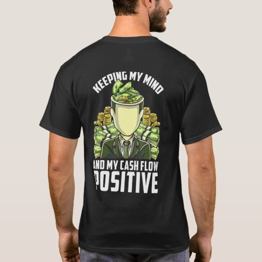 Keeping My Mind Positive Cash Flow Business Mental T-shirt (Achterkant)