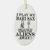Keeps Aliens Away Bari Sax Keramisch Ornament (Rechts)