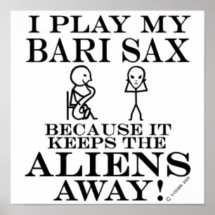 Keeps Aliens Away Bari Sax Poster