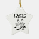 Keeps Aliens Away Didgeridoo Ceramic Ornament (Rechts)