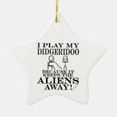Keeps Aliens Away Didgeridoo Ceramic Ornament (Voorkant)