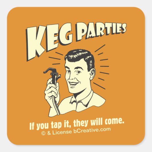 Keg Party: Als je er op tikt, komen ze. Vierkante Sticker (Voorkant)