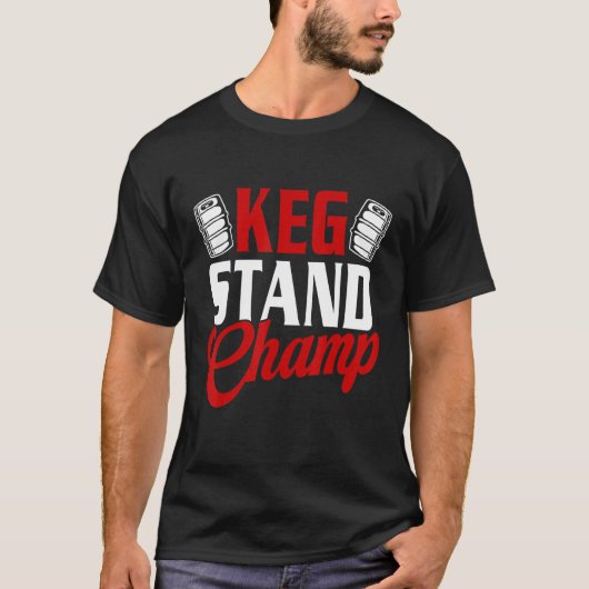 Keg stand Champ Drink bier T-shirt (Voorkant)