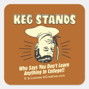 Keg Stands: Don't Learn College Vierkante Sticker