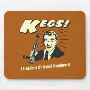 Kegs: 16 Gallons vloeibaar geluk Muismat