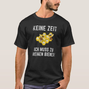 Keine Zeit Ich Muss Zu Meine Biene Bijenhouder T-shirt