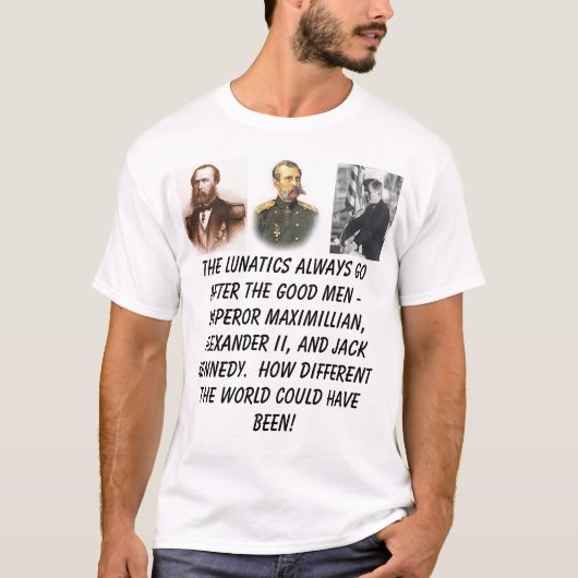 keizer Maximilian, Alexander II, President Ken.. T-shirt (Voorkant)