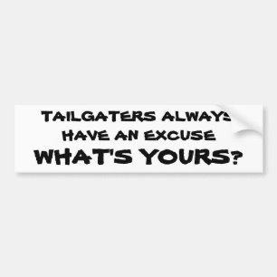 Keizigers hebben altijd een excuus. Wat is jouw ve Bumpersticker
