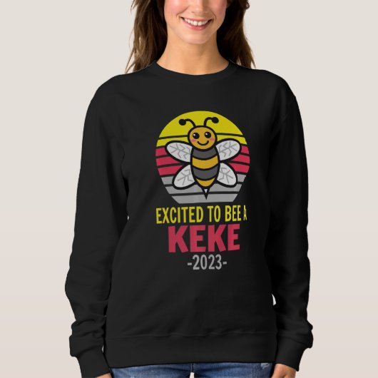 Keke 2023  Bee  Grandma  Excited To Be A Keke Trui (Voorkant)