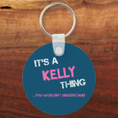 Kelly ding dat je niet zou begrijpen nieuwigheid sleutelhanger (Voorkant)