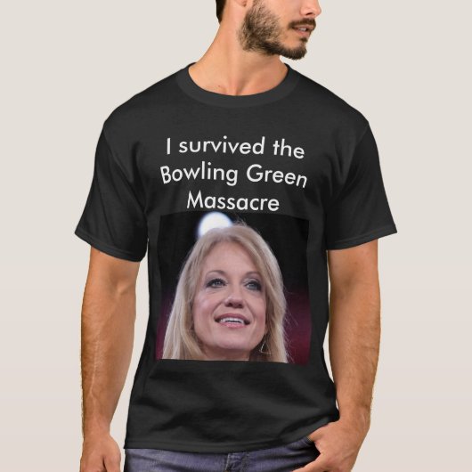 Kellyanne Conway Bowling Green Massacre Shirt (Voorkant)