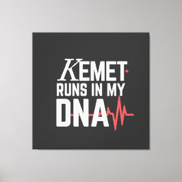 Kemet Runs in My DNA |  Canvas Afdruk