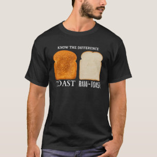 Ken Het Verschil Toast Rauw Toast 1 T-shirt