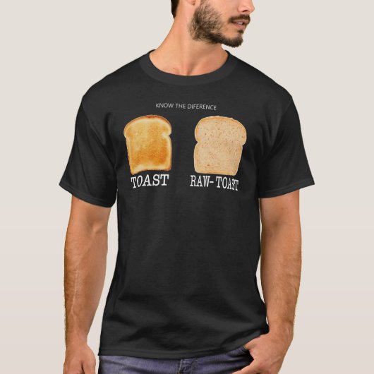 Ken het verschil Toast Raw 1 van de Toast T-shirt (Voorkant)