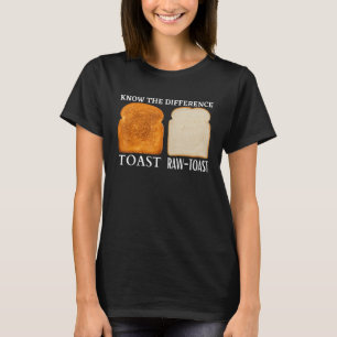 Ken het verschil Toast Raw Toast 3 T-shirt