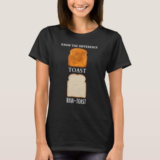 Ken het verschil Toast Raw Toast 4 T-shirt (Voorkant)