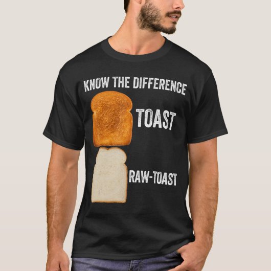 Ken het verschil Toast Raw Toast 6 T-shirt (Voorkant)